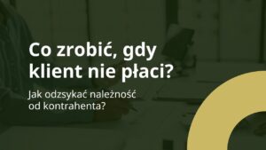 jak odzyskać należności od kontrahenta